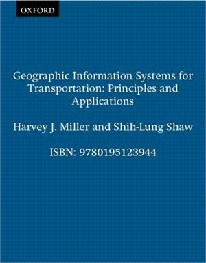 Geographic Information Systems for Transportation ― Principles and Applications