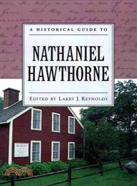 A Historical Guide to Nathaniel Hawthorne