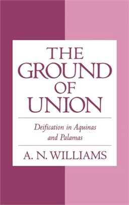 The Ground of Union ― Deification in Aquinas and Palamas