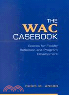 The Wac Casebook: Scenes for Faculty Reflection and Program Development