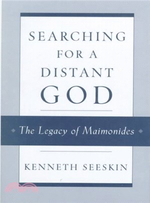 Searching for a Distant God ― The Legacy of Maimonides