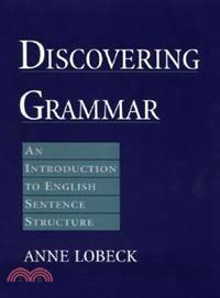 Discovering Grammar ─ An Introduction to English Sentence Structure
