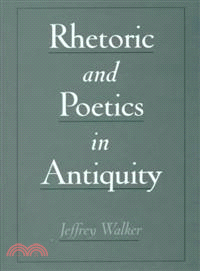 Rhetoric and Poetics in Antiquity