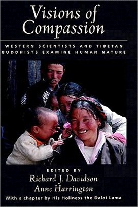 Visions of Compassion ― Western Scientists and Tibetan Buddhists Examine Human Nature