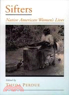 Sifters: Native American Women's Lives
