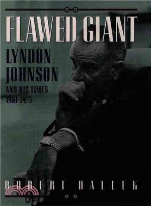 Flawed Giant ― Lyndon Johnson and His Times, 1961-1973