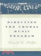 Directing the Choral Music Program