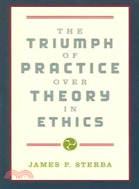 The Triumph Of Practice Over Theory In Ethics
