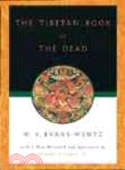 The Tibetan Book of the Dead ─ Or, the After-Death Experiences on the Bardo Plane, According to Lama Kazi Dawa-Samdup's English Rendering