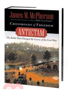 Crossroads of Freedom ─ Antietam