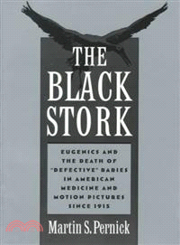 The Black Stork ─ Eugenics and the Death of "Defective" Babies in American Medicine and Motion Pictures Since 1915