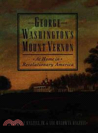 George Washington's Mount Vernon ─ At Home in Revolutionary America