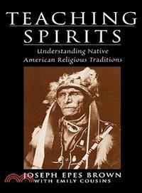 Teaching Spirits ─ Understanding Native American Religious Traditions
