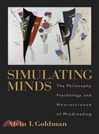 Simulating Minds ― The Philosophy, Psychology, And Neuroscience of Mindreading