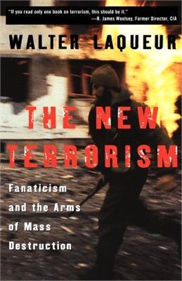 The New Terrorism ― Fanaticism and the Arms of Mass Destruction