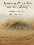 The American West at Risk ─ Science, Myths, and Politics of Land Abuse and Recovery