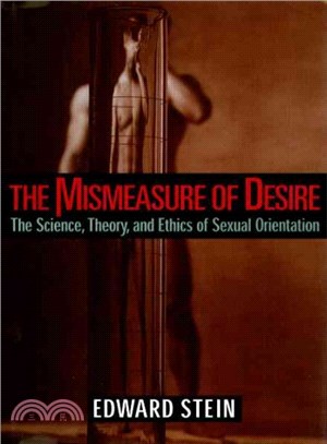 The Mismeasure of Desire ― The Science, Theory, and Ethics of Sexual Orientation