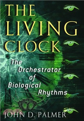 The Living Clock：The Orchestrator of Biological Rhythms