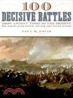 100 Decisive Battles ─ From Ancient Times to the Present