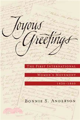 Joyous Greetings ― The First International Women's Movement, 1830-1860