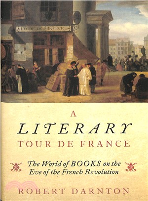 A Literary Tour De France ─ The World of Books on the Eve of the French Revolution