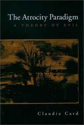 The Atrocity Paradigm ─ A Theory of Evil