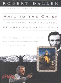 Hail to the Chief—The Making and Unmaking of American Presidents