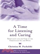 A Time For Listening And Caring ─ Spirituality And The Care Of The Chronically Ill And Dying