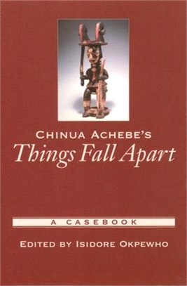 Chinua Achebe's Things Fall Apart ─ A Casebook