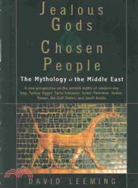 Jealous Gods and Chosen People ― The Mythology of the Middle East