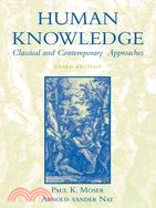 Human Knowledge ─ Classical and Contemporary Approaches