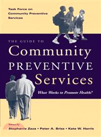 The Guide To Community Preventive Services — What Works To Promote Health?