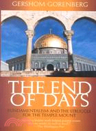 The End of Days ─ Fundamentalism and the Struggle for the Temple Mount