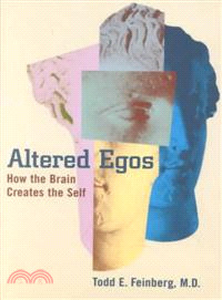 Altered Egos—How the Brain Creates the Self
