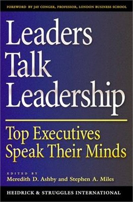 Leaders Talk Leadership ― Top Executives Speak Their Minds
