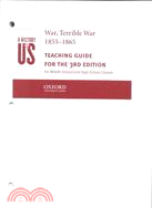 War, Terrible War 1855-1965: Teaching Guide for Middle School and High School Classes