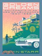 Golden Dreams ─ California in an Age of Abundance, 1950-1963