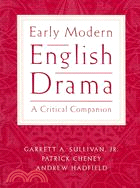 Early Modern English Drama: A Cricital Companion