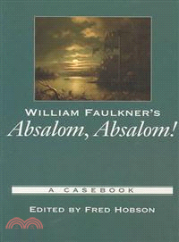 William Faulkner's Absalom, Absalom! — A Casebook