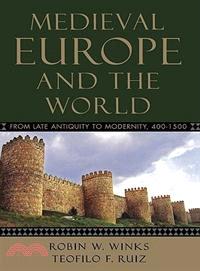 Medieval Europe And The World ─ From Late Antiquity To Modernity, 400-1500
