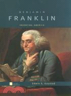 Benjamin Franklin: Inventing America