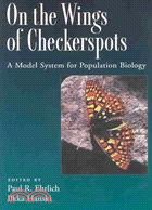 On the Wings of Checkerspots: A Model System for Population Biology