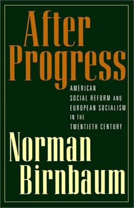 After Progress ― American Social Reform and European Socialism in the Twentieth Century