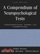 A Compendium of Neuropsychological Tests ─ Administration, Norms, And Commentary