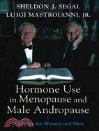 Hormone Use in Menopause and Male Andropause: A Choice for Women and Men