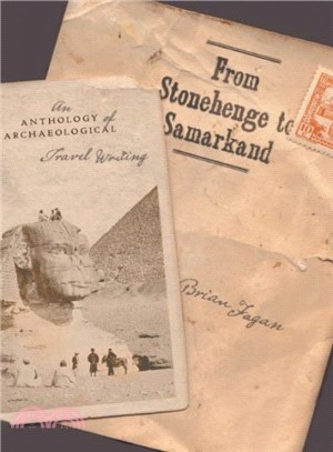 From Stonehenge to Samarkand ─ An Anthology of Archaeological Travel Writing