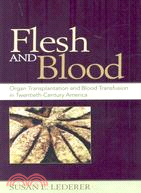 Flesh and Blood ─ Organ Transplantation and Blood Transfusion in Twentieth-Century America