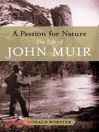 A Passion for Nature ─ The Life of John Muir