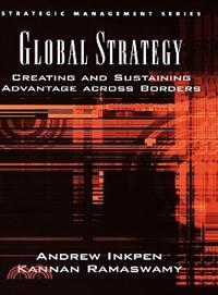Global Strategy ─ Creating And Sustaining Advantage Across Borders
