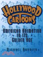 Hollywood Cartoons: American Animation in Its Golden Age